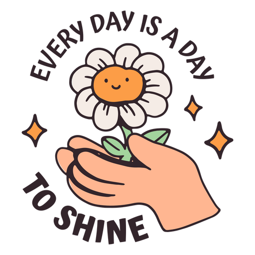 Every day is a day to shine self esteem quote badge PNG Design