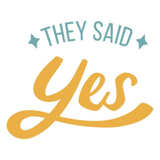 They said yes wedding quote sentiment PNG Design