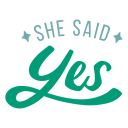 She said yes wedding quote sentiment PNG Design Transparent PNG