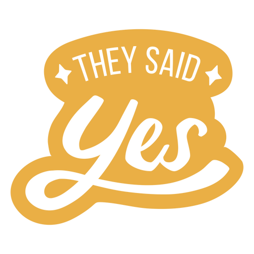 They said yes wedding quote cut out sentiment PNG Design