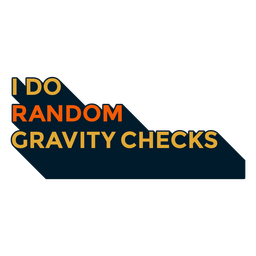 Random gravity checks medicine cast funny quote PNG Design Transparent PNG