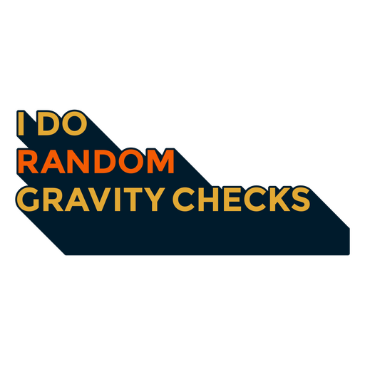 Random gravity checks medicine cast funny quote PNG Design