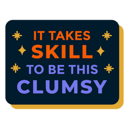 Clumsy medicine funny quote PNG Design