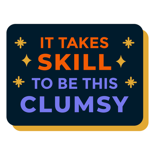 Clumsy medicine funny quote PNG Design