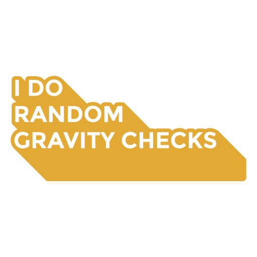 Random gravity checks medicine cast funny cut out quote PNG Design