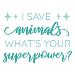 I save animals veterinarian quote PNG Design