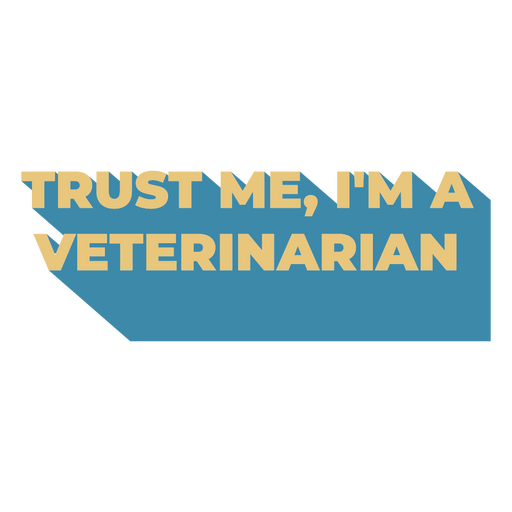 Trust me I'm a veterinarian quote PNG Design