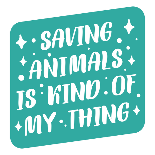 Saving animals veterinarian cut out quote PNG Design