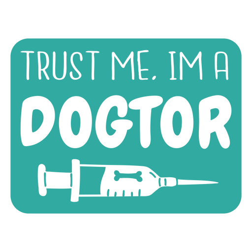 I'm a dogtor veterinarian cut out quote badge PNG Design