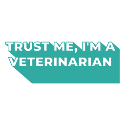 Trust me I'm a veterinarian cut out quote PNG Design