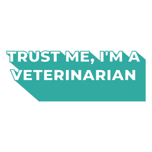 Trust me I'm a veterinarian cut out quote PNG Design