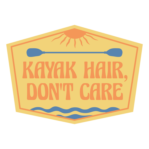 Kayak hair don't care hobby quote badge