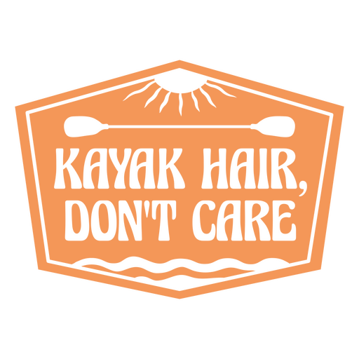 Kayak hair don't care hobby cut out quote badge