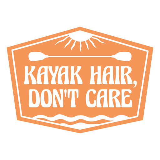 Kayak hair don't care hobby cut out quote badge PNG Design