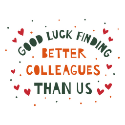 Colleagues work quote PNG Design