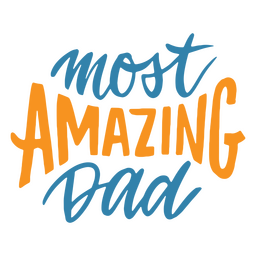 Most amazing dad Father's day quote lettering PNG Design