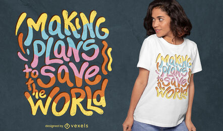 Speichern Sie die Welt, die T-Shirt-Design beschriftet