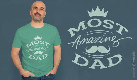 Most amazing dad t-shirt design