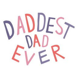Father's day daddest dad quote lettering PNG Design