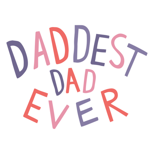 Father's day daddest dad quote lettering PNG Design
