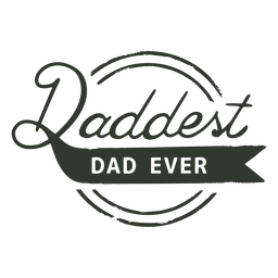 Father's day daddest dad ever quote badge PNG Design Transparent PNG