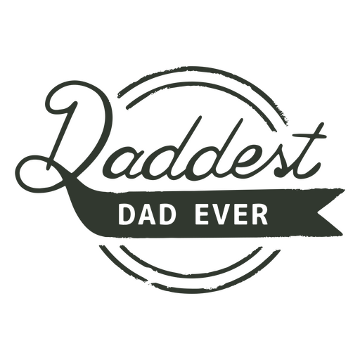 Father's day daddest dad ever quote badge PNG Design