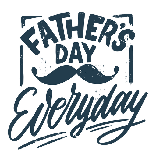 Father's day everyday quote PNG Design