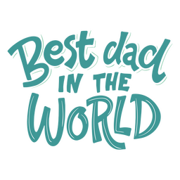 Best Dad In The World Father's Day Quote PNG & SVG Design For T-Shirts