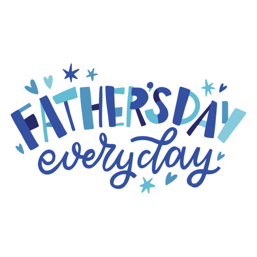 Father's day everyday quote lettering PNG Design