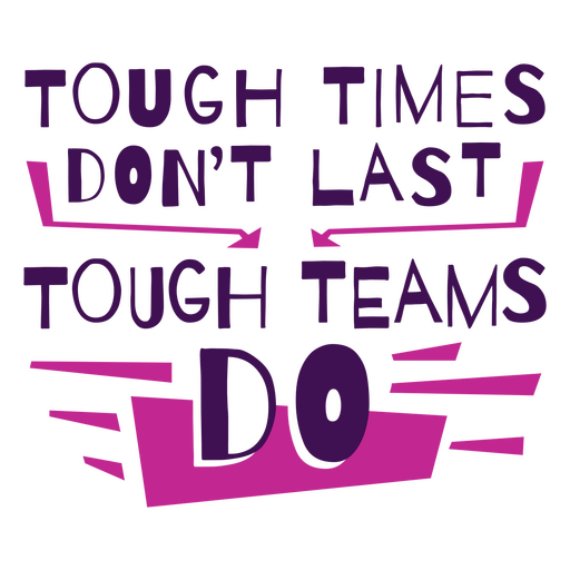 Tough teams work quote PNG Design