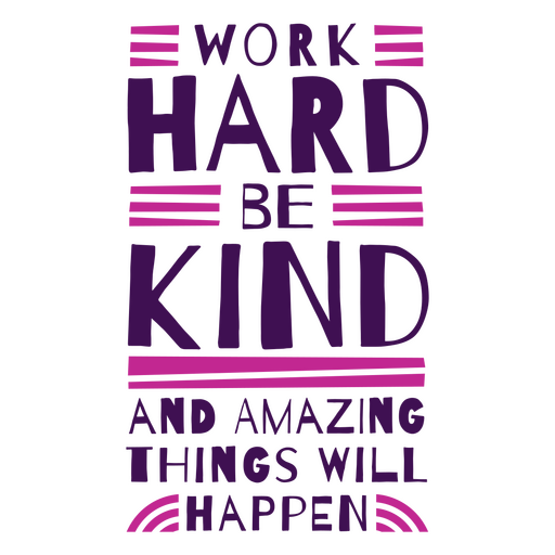 Work hard be kind quote PNG Design