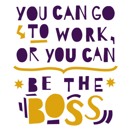 Be the boss work quote PNG Design