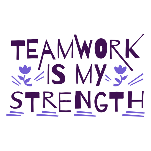 Team work is my strength quote PNG Design