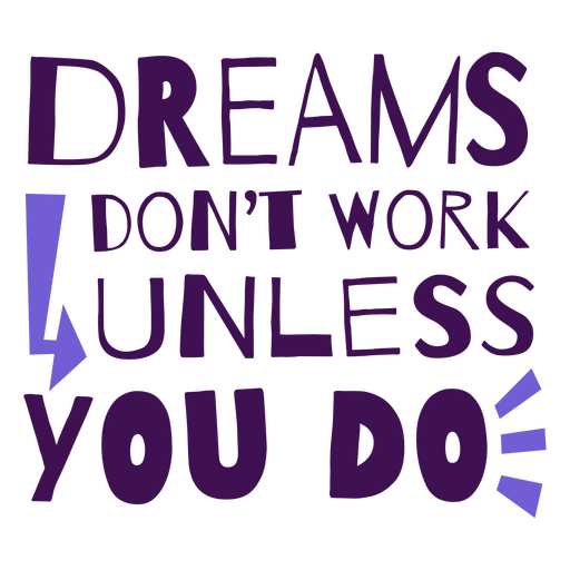Dreams work quote PNG Design