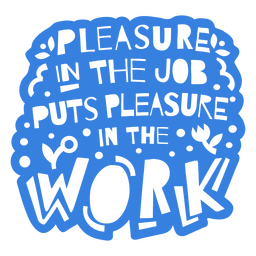 Pleasure work cut out quote PNG Design
