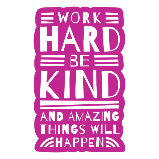 Work hard be kind cut out quote PNG Design