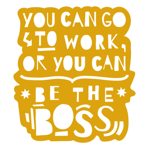 Be the boss work cut out quote PNG Design