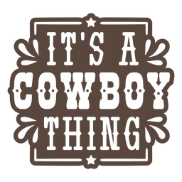 Cowboy thing quote cut out badge PNG Design