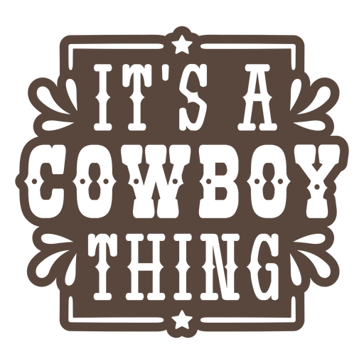 Cowboy thing quote cut out badge PNG Design