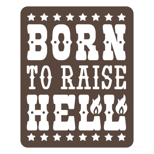 Born to raise hell cowboy quote cut out badge PNG Design