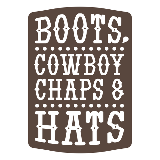 Boots cowboy quote cut out badge