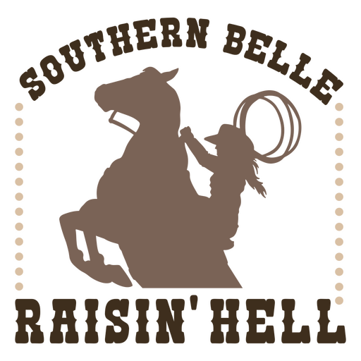 Southern belle cowboy wild west quote badge PNG Design