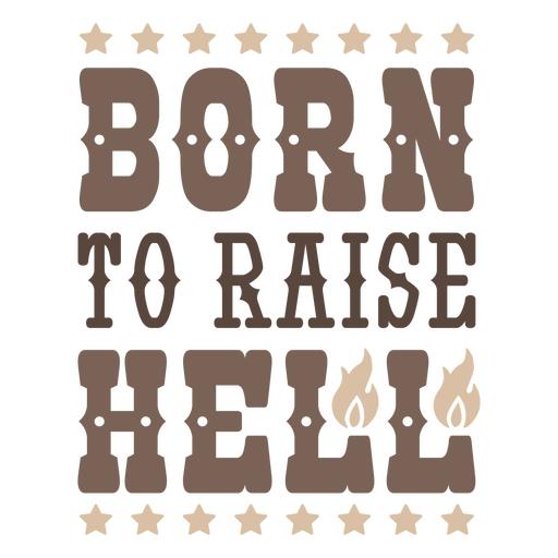 Born to raise hell cowboy quote badge PNG Design
