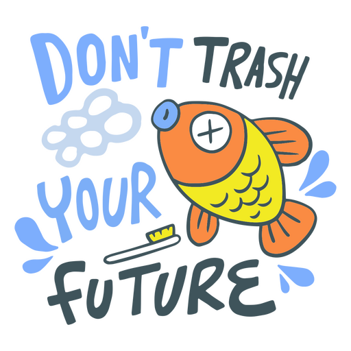 Earth day don't trash your future quote badge PNG Design