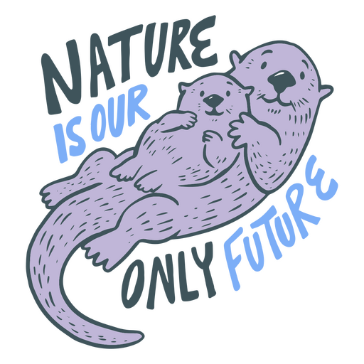 Earth day nature is our only future quote badge