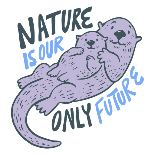 Earth Day Nature ist unser einziges zukünftiges Zitatabzeichen PNG-Design