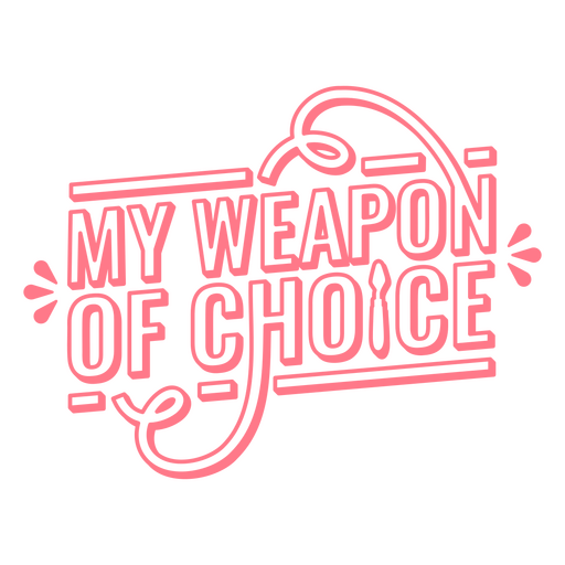My weapon of choice brush art quote PNG Design