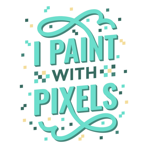 I paint with pixels PNG Design