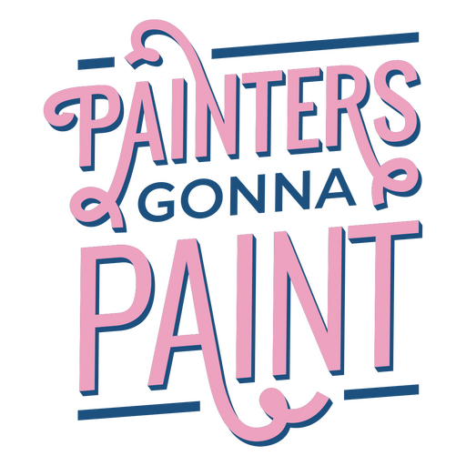 Painter's gonna paint lettering PNG Design