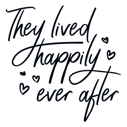 They lived happily ever after quote PNG Design